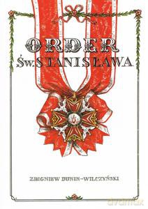 Order św. Stanisława - Zbigniew Dunin-Wilczyński [KSIĄŻKA]