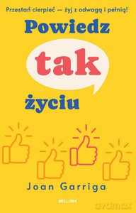 Powiedz tak życiu - Joan Garriga [KSIĄŻKA]