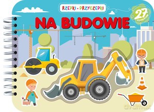 Rzepki-przyczepki. Na budowie - Jagoda Kryk [KSIĄŻKA]