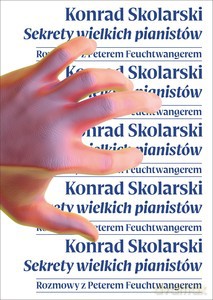 Sekrety wielkich pianistów - Konrad Skolarski [KSIĄŻKA]