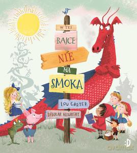 W tej bajce nie ma smoka - Lou Carter [KSIĄŻKA]