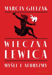 Wieczna lewica - Marcin Giełzak [KSIĄŻKA]