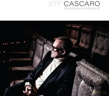 Jeff Cascaro: Broadway And Beyond [CD]
