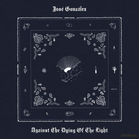 Jose Gonzalez: Against The Dying Of The Light [CD]
