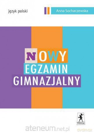 Język Polski GIM Nowy egzamin gimnazjalny [KSIĄŻKA]