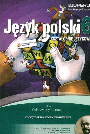 Język polski SP 6 Odkrywamy na nowo kształcenie językowe [KSIĄŻKA]
