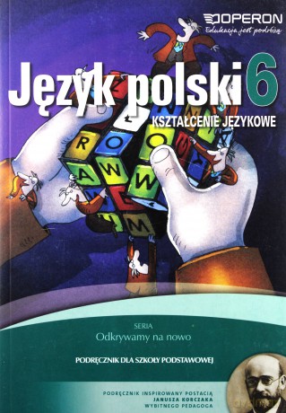 Język polski SP 6 Odkrywamy na nowo kształcenie językowe [KSIĄŻKA]