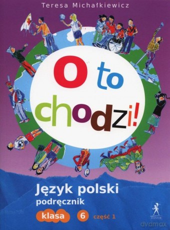 Język Polski SP O to chodzi! 6/1 podręcznik [KSIĄŻKA]
