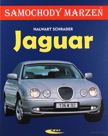 Jaguar. Samochody marzeń [KSIĄŻKA]