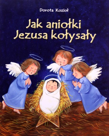 Jak Aniołki Jezusa kołysały [KSIĄŻKA]