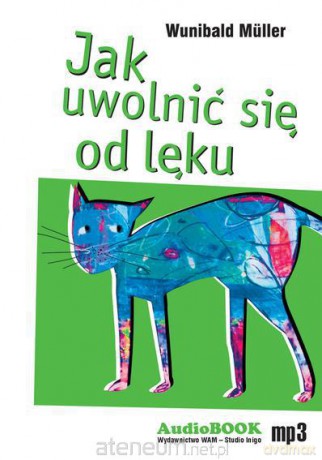 Jak uwolnić się od lęku [AUDIOBOOK]