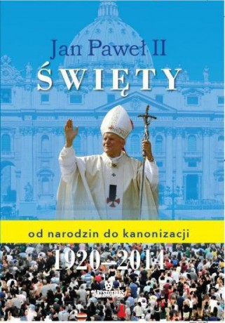 Jan Paweł II Święty [KSIĄŻKA]