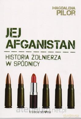 Jej afganistan. Historia żołnierza w spódnicy [KSIĄŻKA]