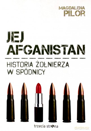 Jej afganistan. Historia żołnierza w spódnicy [KSIĄŻKA]