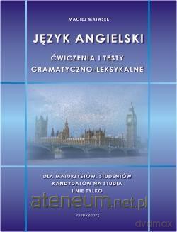 Język angielski - ćwiczenia i testy gramyczno - leksykalne [KSIĄŻKA]