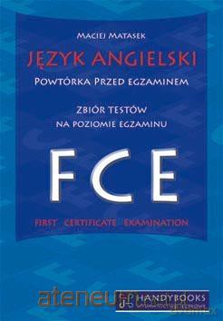 Język angielski FCE. Powtórka przed egzaminem [KSIĄŻKA]