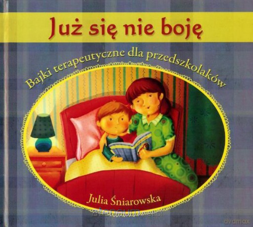 Już się nie boję. Bajki terapeutyczne... [KSIĄŻKA]
