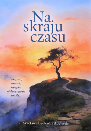 Na skraju czasu - Wacława Leokadia Adelstein [KSIĄŻKA]