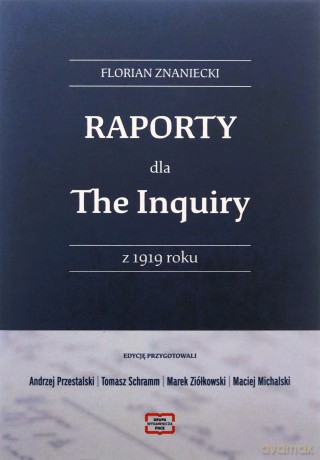 Raporty dla The Inguiry z 1919 roku - Florian Znaniecki [KSIĄŻKA]