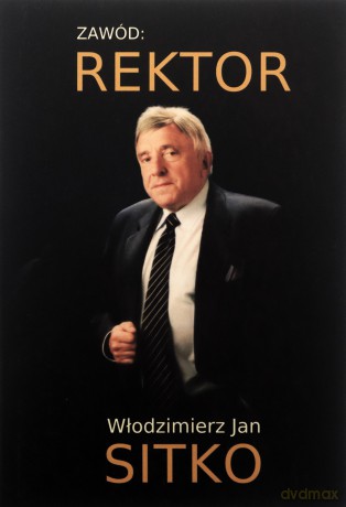 Zawód: Rektor - Włodzimierz Jan Sitko [KSIĄŻKA]