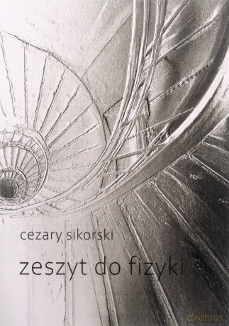 Zeszyt do fizyki - Cezary Sikorski [KSIĄŻKA]