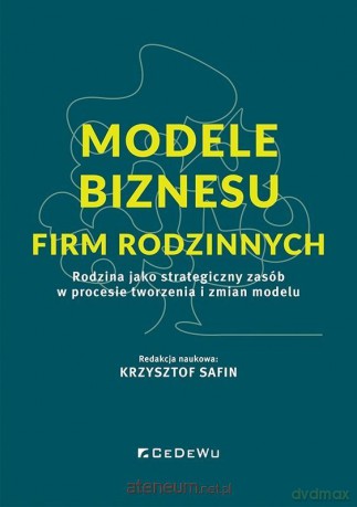Modele biznesu firm rodzinnych - Krzysztof Safin [KSIĄŻKA]