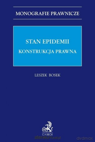 Stan epidemii. Konstrukcja prawna - dr hab. Leszek Bosek, prof. UW [KSIĄŻKA]