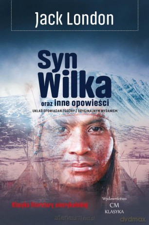 Syn Wilka oraz inne opowieści - Jack London [KSIĄŻKA]