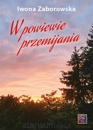 W powiewie przemijania - Iwona Zaborowska [KSIĄŻKA]