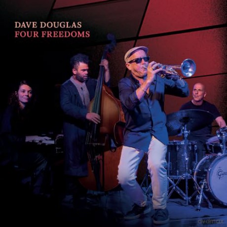 Dave Douglas: Four Freedoms [CD]