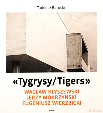 "Tygrysy/Tigers" - Wacław Kłyszewski, Jerzy Mokrzyński, Eugeniusz Wierzbicki - Tadeusz Barucki [KSIĄŻKA]