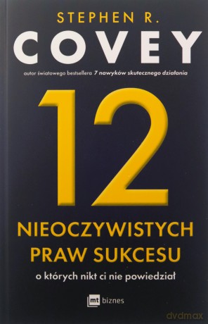 12 nieoczywistych praw sukcesu, o których nikt ci nie powiedział - Stephen R. Covey [KSIĄŻKA]