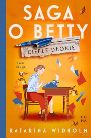 Ciepłe dłonie. Saga o Betty (Tom 2) - Katarina Widholm [KSIĄŻKA]