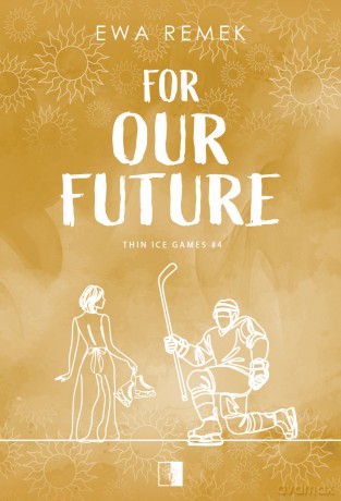 For Our Future (Tom 4) - Ewa Remek [KSIĄŻKA]