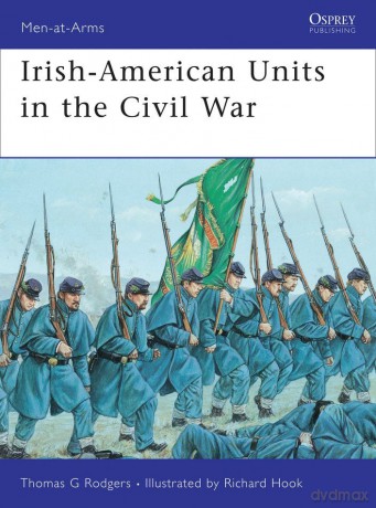 Irish-American Units in the Civil War - Thomas G. Rodgers [KSIĄŻKA]