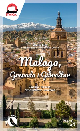 Malaga, Grenada i Gibraltar. Pascal Lajt - Monika Bień [KSIĄŻKA]