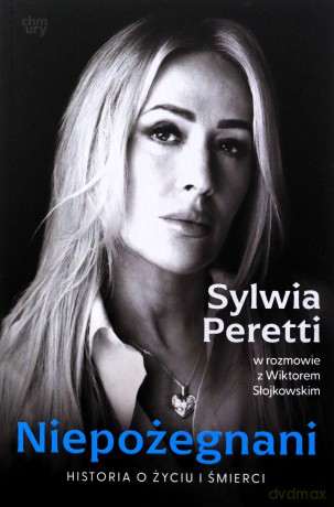Niepożegnani. Historia o życiu i śmierci - Sylwia Peretti, Wiktor Słojkowski [KSIĄŻKA]