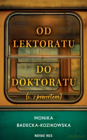 Od lektoratu do doktoratu (i ....z powrotem) - Monika Badecka-Kozikowska [KSIĄŻKA]