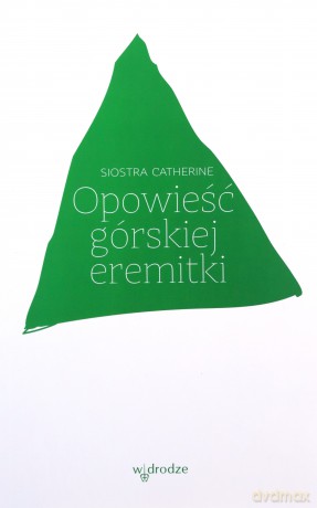 Opowieść górskiej eremitki - Siostra Catherine [KSIĄŻKA]