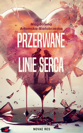 Przerwane linie serca - Magdalena Artomska-Białobrzeska [KSIĄŻKA]