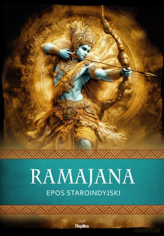 Ramajana. Epos staroindyjski. Wierzenia i zwyczaje [KSIĄŻKA]