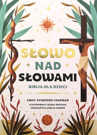 Słowo nad słowami. Biblia dla dzieci - Emily Stimpson Chapman [KSIĄŻKA]