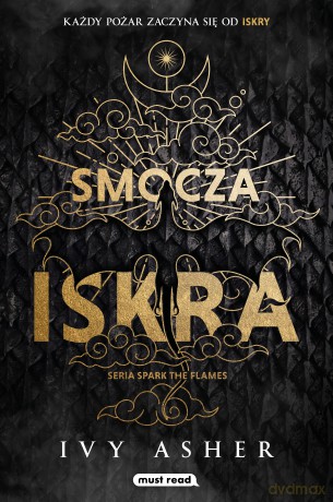 Smocza iskra. Spark The Flames (Tom 1) - Ivy Asher [KSIĄŻKA]