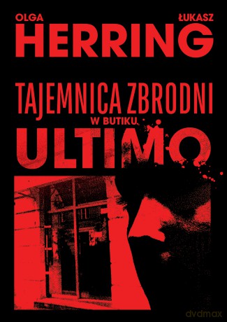 Tajemnica zbrodni w butiku Ultimo - Olga Herring, Łukasz Herring [KSIĄŻKA]
