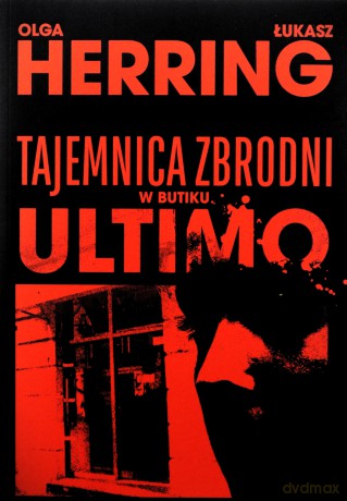 Tajemnica zbrodni w butiku Ultimo - Olga Herring, Łukasz Herring [KSIĄŻKA]