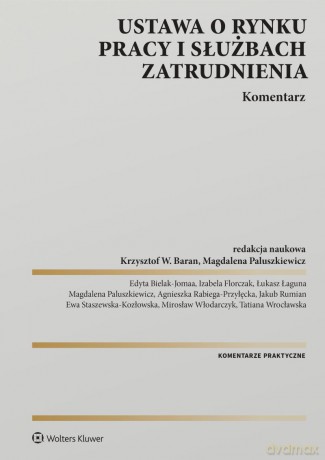 Ustawa o rynku pracy i służbach zatrudnienia. Komentarz [KSIĄŻKA]