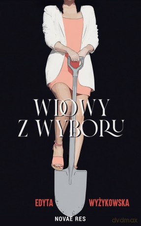 Wdowy z wyboru - Edyta Wyżykowska [KSIĄŻKA]