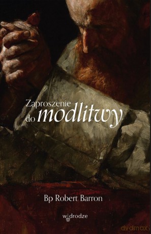Zaproszenie do modlitwy - Robert Barron [KSIĄŻKA]