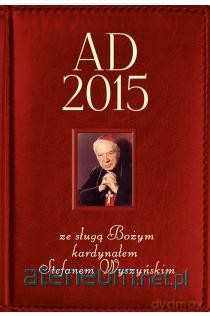 Kalendarz AD 2015 ze sługą Bożym kard. Wyszyńskim [KSIĄŻKA]