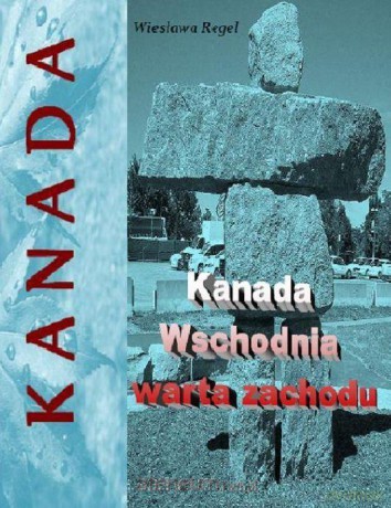 Kanada wschodnia warta zachodu [KSIĄŻKA]